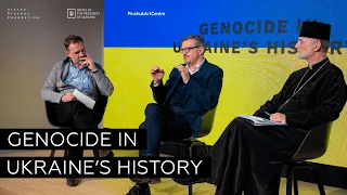 Genocide in Ukraine’s History | Serhii Plokhii, Borys Gudziak, Niall Ferguson