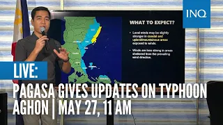 LIVE: Pagasa gives updates on Typhoon Aghon | May 27, 11 AM