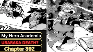 URARAKA DEATH?! TOGA'S PAST REVEALED! My Hero Academia Chapter 392