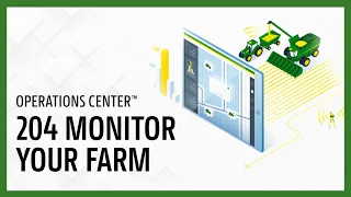 204 Monitor Your Farm | John Deere Operations Center™