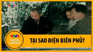 Tại sao Việt Minh và quân đội Pháp lựa chọn Điện Biên Phủ cho trận quyết chiến chiến lược?| VTV4