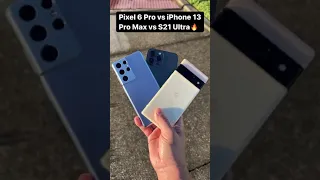 Pixel 6 Pro vs iphone 13 Pro Max vs Samsung S21 Ultra