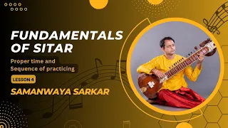 Learn Sitar 4 ❤ Proper time and Sequence of Practising #SamanwayaSarkar