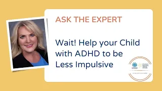 Wait! Help your Child with ADHD to be Less Impulsive