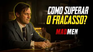 Como Lidar com a Rejeição e o Fracasso | Don Draper (Metaforando)