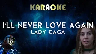 Lady Gaga - I'll Never Love Again (Karaoke Instrumental) A Star Is Born