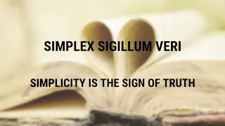 Latin proverbs - Simplicity is a sign of truth