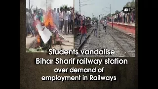 Students vandalise Bihar Sharif railway station over demand of employment in Railways - Bihar News