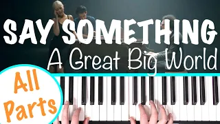 How to play SAY SOMETHING - A Great Big World, Christina Aguilera Piano Tutorial