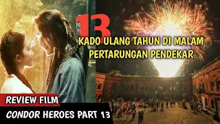 1️⃣3️⃣ KUNGFU PENDEKAR RAJAWALI‼ - ALUR CERITA FILM ACTION ROMANTIS CONDOR HEROES