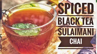 How to make Sulaimani tea/Malabar Tea Recipe/Spiced Black tea Recipe/Refreshing Winter Tea☕