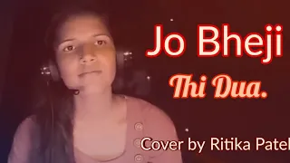 Jo Bheji Thi Duaa_Shanghai full song | Arijit Singh | Cover by_Ritika Patel.trp