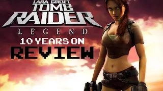 Tomb Raider: Legend - How's It Hold Up 10 Years On Review