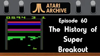 Super Breakout: Atari Archive Episode 60