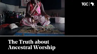 The Truth about Ancestral Worship