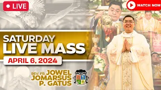 SATURDAY FILIPINO LIVE MASS TODAY ONLINE || APRIL 6, 2024 || FR. JOWEL JOMARSUS GATUS