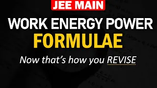 Work Energy Power | Formulae and Concept REVISION in 9 min | JEE Physics by Mohit Sir (IIT KGP)