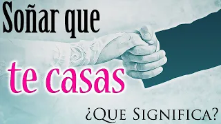 SOÑAR que TE CASAS 💍👰🏼🤵 ¿Que Significa? ¿Que quiere decir?