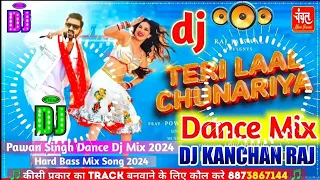 Teri Laal Chunariya Dj Song || Pawan Singh Dj Remix Song 2024 || @PawanSinghOfficial009 ||Kanchan