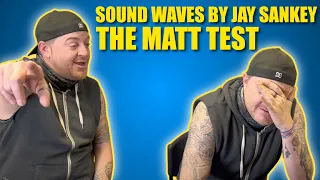 Sound Waves by Jay Sankey | Live Performance and Review - The Matt Test