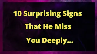 📱🎁 10 Surprising Signs That He Miss You Deeply... 💌💭 | Love Psychology Says Today