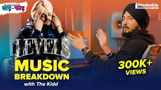 LEVELS: Music Breakdown with The Kidd | Sidhu Moose Wala | Mashable Todd-Fodd EP45