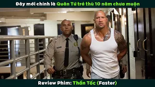 [Review Phim] Anh Trọc Đầu Thiếu Tóc Vừa Mãn Hạn 10 Năm Tù Lại Đi Báo Thù | Faster