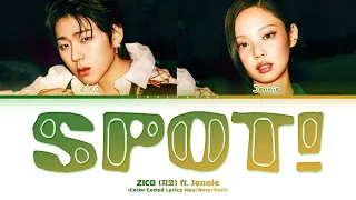 ZICO ft. JENNIE - SPOT! (Color Coded Lyrics Tradução)