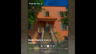 SHEREHE - DECKO BEATS X TRAV X  [OFFICIAL AUDIO] AMAPIANO