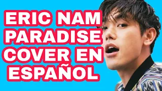 에릭남 (Eric Nam) - 'Paradise' (COVER EN ESPAÑOL)