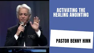 Pastor Benny Hinn | Activating the Healing Anointing
