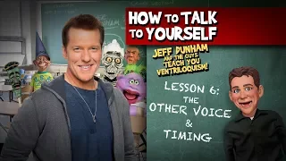 How To Be a Ventriloquist! Lesson 8 | JEFF DUNHAM
