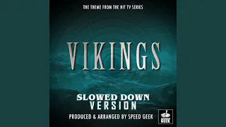Vikings Main Theme (From "Vikings") (Slowed Down Version)