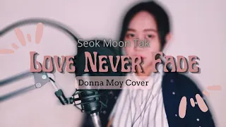Love Never Fade | Seo Moon Tak (Donna Moy Cover) w/ Korean Lyrics