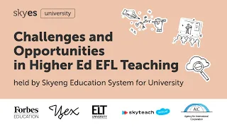 CHALLENGES AND OPPORTUNITIES IN HIGHER ED EFL TEACHING