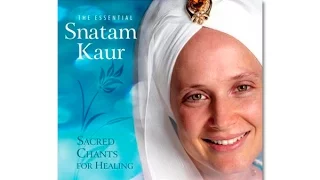 The Essential Snatam Kaur: Sacred Chants For Healing