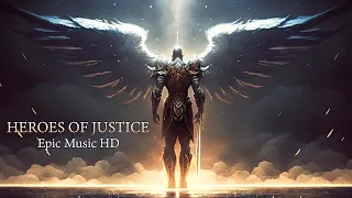 HEROES OF JUSTICE - Best Epic Heroic Orchestral Music | Epic Music Mix 2023