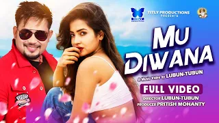 MU DIWANA | Full Video | Lubun-Tubun | Lubun & Payal | Humane Sagar, Amrita Nayak | Odia Music Video