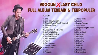 VIRGOUN X LAST CHILD - FULL ALBUM TERBAIK & TERPOPULER || TANPA IKLAN