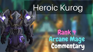 Rank 4 Arcane Mage Heroic Kurog Grimtotem 57k DPS Commentary