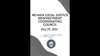 05.29.24 Nevada Local Justice Reinvestment Coordinating Council Meeting