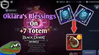Trying To enhance Totem with Okiara's Blessings 😂 | Black Desert Mobile