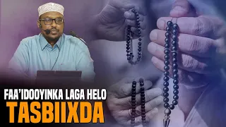 Sheikh Mustafe:- Faa'idooyinka Laga Helo Tasbiixda & Xuska Alle