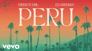 Fireboy DML & Ed Sheeran - Peru (Official Visualizer)