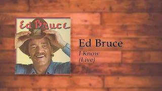 Ed Bruce - I Know (Live)