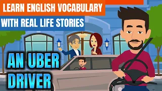 AN UBER DRIVER - Learn English words with real-life stories-English conversation