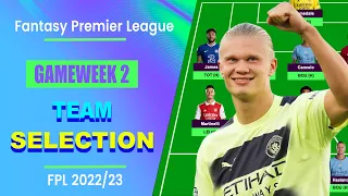 FPL Gameweek 2: TEAM SELECTION | Haaland or Salah Captain? | Fantasy Premier League Tips 2022/23