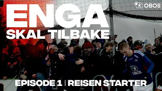 ENGA SKAL TILBAKE | Episode 1 | Reisen starter