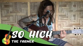 The Farmer - So High (Rebelution Cover)