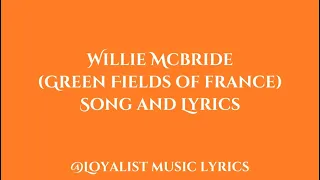 Willie McBride / Green Fields of France - Lyrics